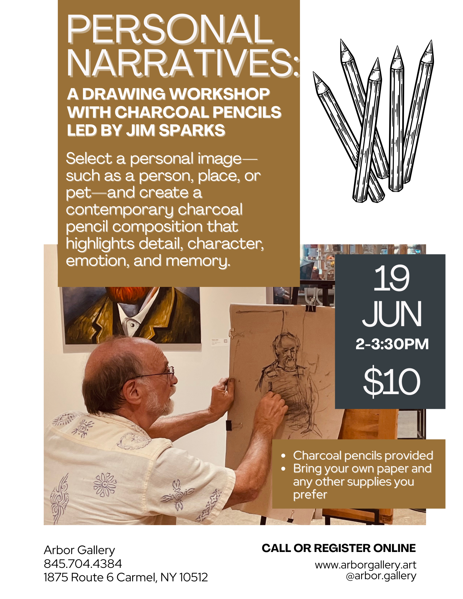 Flyer with info regarding workshop info for Personal Narratives: a Drawing Workshop with Charcoal Pencil led by Jim Sparks at Arbor Gallery in Carmel, NY.